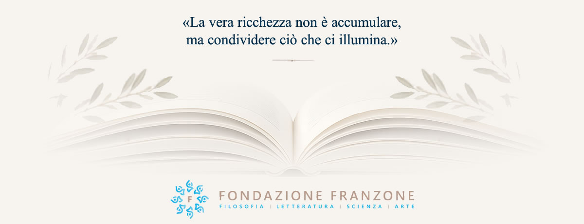 Civiltà, pensiero, ricerca e bellezza nella visione della Fondazione Franzone