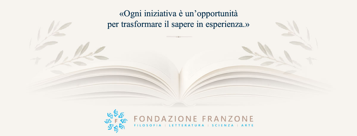 Civiltà, pensiero, ricerca e bellezza nella visione della Fondazione Franzone